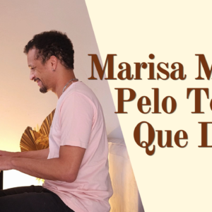 Pelo Tempo Que Durar - Marisa Monte: partitura para piano